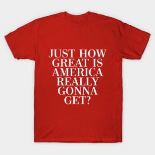 Great Again? T-Shirt